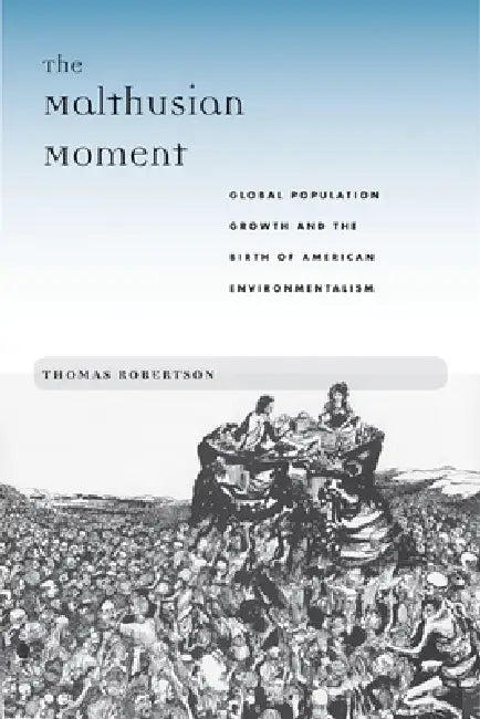 Buy The Malthusian Moment (English, Thomas Robertson) — BookShops.in