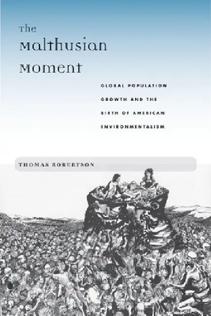 Buy The Malthusian Moment (English, Thomas Robertson) — BookShops.in