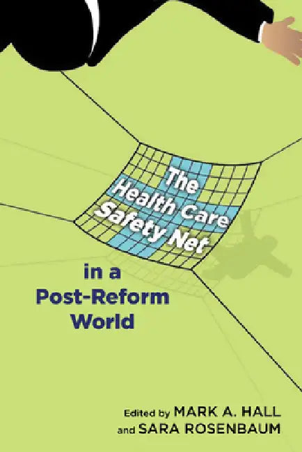 Buy The Health Care Safety Net in a Post-Reform World (English, Mark a. Hall | Sara Rosenbaum) — BookShops.in