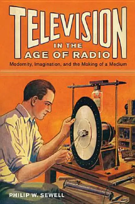 Buy Television in the Age of Radio (English, Philip W. Sewell) — BookShops.in