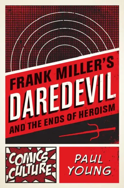 Buy Frank Miller's Daredevil and the Ends of Heroism (English, Paul Young) — BookShops.in