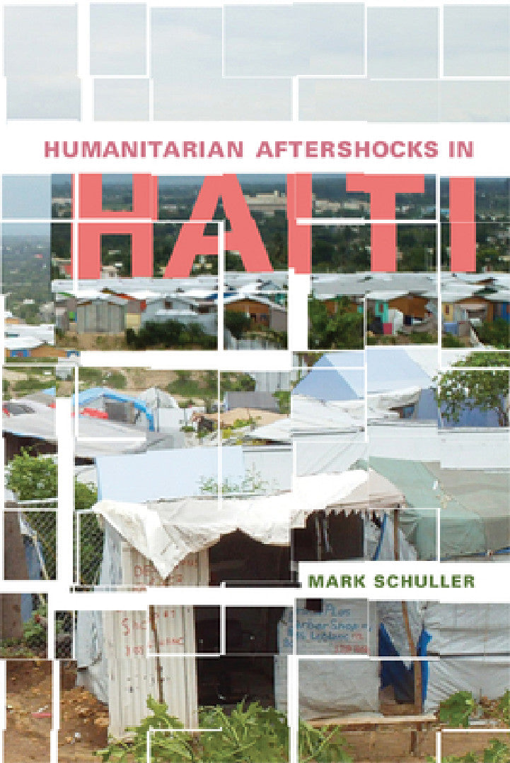Buy Humanitarian Aftershocks in Haiti (English, Mark Schuller) — BookShops.in