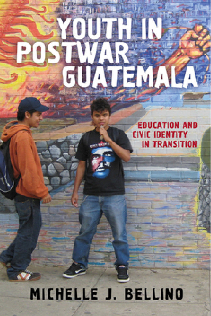 Buy Youth in Postwar Guatemala (English, Michelle J. Bellino) — BookShops.in