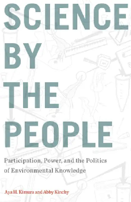 Buy Science by the People (English, Aya H. Kimura | Abby Kinchy) — BookShops.in
