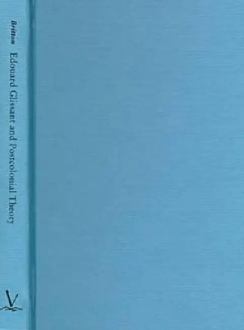 Buy Edouard Glissant and Postcolonial Theory (English, Celia Britton) — BookShops.in
