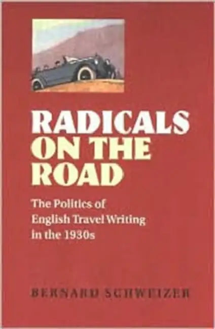 Buy Radicals on the Road (English, Bernard Schweizer) — BookShops.in