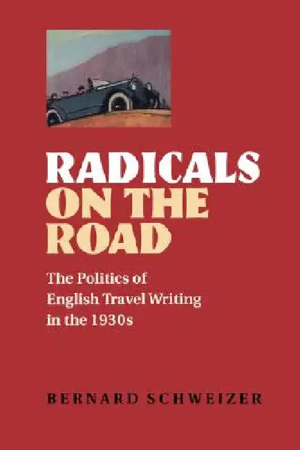 Buy Radicals on the Road (English, Bernard Schweizer) — BookShops.in