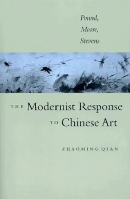 Buy The Modernist Response to Chinese Art (English, Zhaoming Qian) — BookShops.in