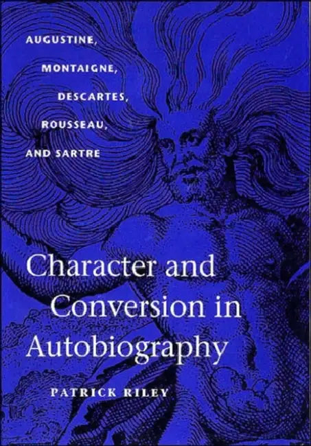 Buy Character and Conversion in Autobiography (English, Patrick Riley) — BookShops.in