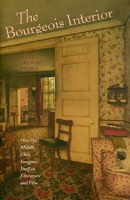 Buy The Bourgeois Interior (English, Julia Prewitt Brown) — BookShops.in