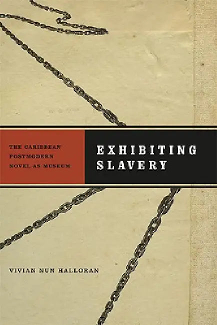 Buy Exhibiting Slavery (English, Vivian Nun Halloran) — BookShops.in