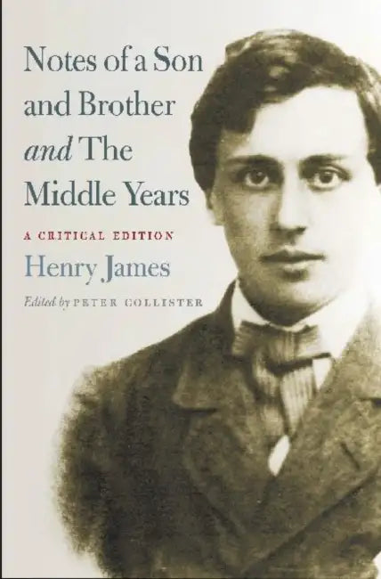 Buy Notes of a Son and Brother and the Middle Years (English, Henry James | Peter Collister) — BookShops.in