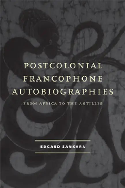 Buy Postcolonial Francophone Autobiographies (English, Edgard Sankara) — BookShops.in