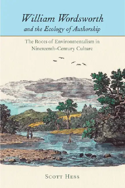 Buy William Wordsworth and the Ecology of Authorship (English, Scott Hess) — BookShops.in
