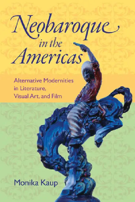 Buy Neobaroque in the Americas (English, Monika Kaup) — BookShops.in