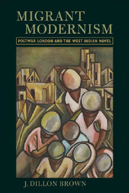 Buy Migrant Modernism (English, J. Dillon Brown) โ BookShops.in