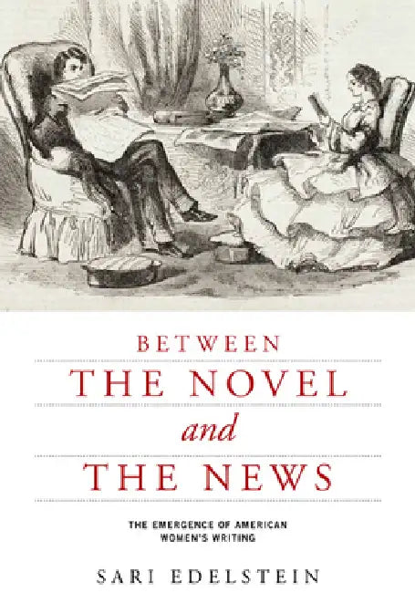 Buy Between the Novel and the News (English, Sari Edelstein) โ BookShops.in