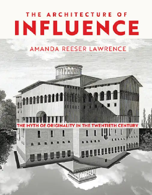 Buy The Architecture of Influence (English, Amanda Reeser Lawrence) — BookShops.in