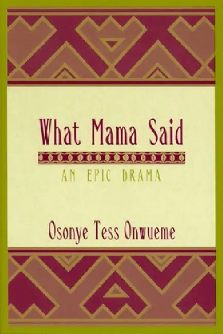 Buy What Mama Said (English, Tess Onwueme Osonye) — BookShops.in