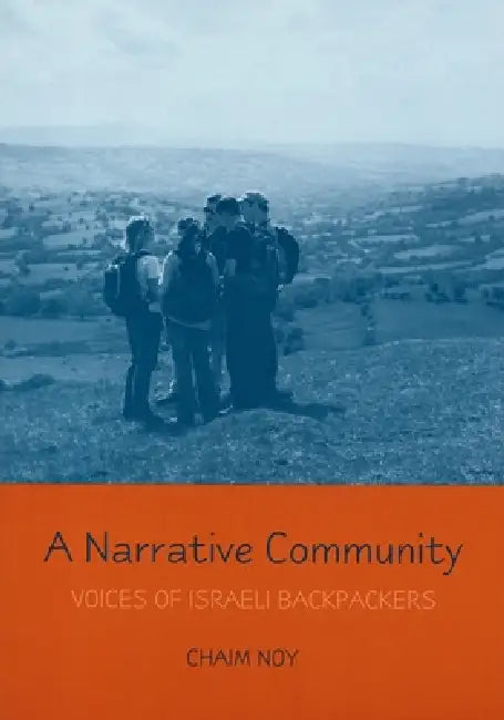 Buy A Narrative Community: Voices of Israeli Backpackers by Chaim Noy | Hardcover | Bookshops.in — BookShops.in