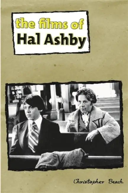 Buy The Films of Hal Ashby (English, Christopher Beach) — BookShops.in
