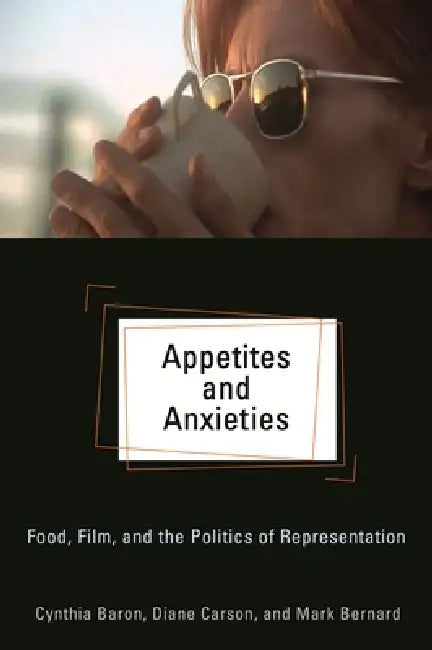 Buy Appetites and Anxieties (English, Cynthia Baron | Diane Carson | Mark Bernard) — BookShops.in