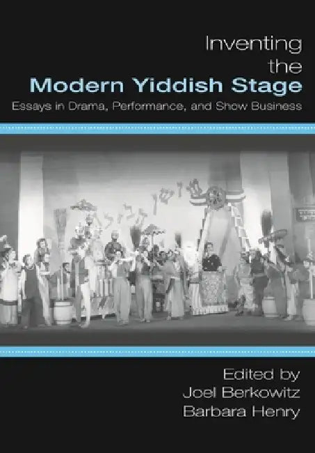 Buy Inventing the Modern Yiddish Stage (English, Joel Berkowitz | Barbara Henry) — BookShops.in