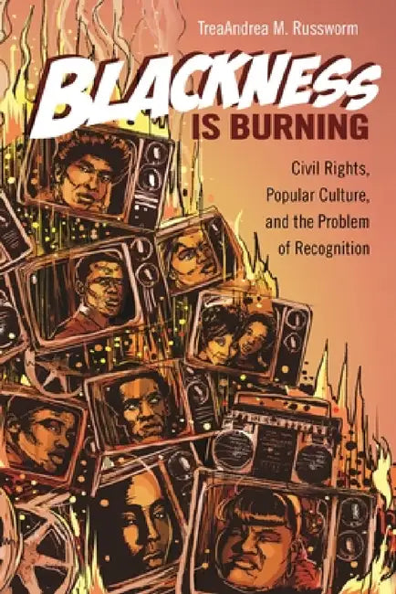 Buy Blackness Is Burning (English, Treaandrea M. Russworm) — BookShops.in