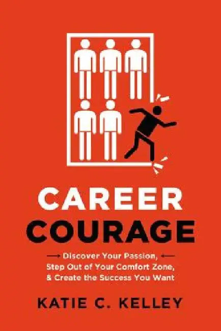 Buy Career Courage (English, Katie Kelley) — BookShops.in