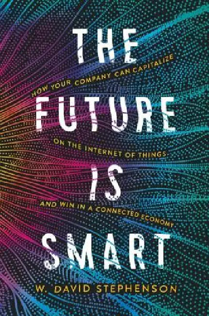 Buy The Future Is Smart (English, W. David Stephenson) — BookShops.in