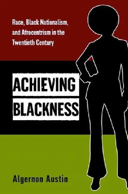 Buy Achieving Blackness (English, Algernon Austin) — BookShops.in