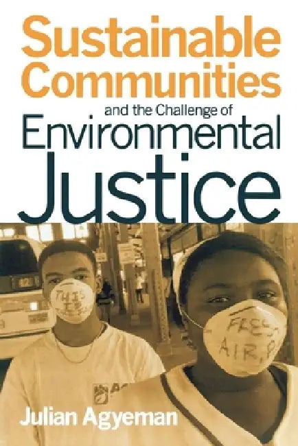 Buy Sustainable Communities and the Challenge of Environmental Justice (English, Julian Agyeman) — BookShops.in