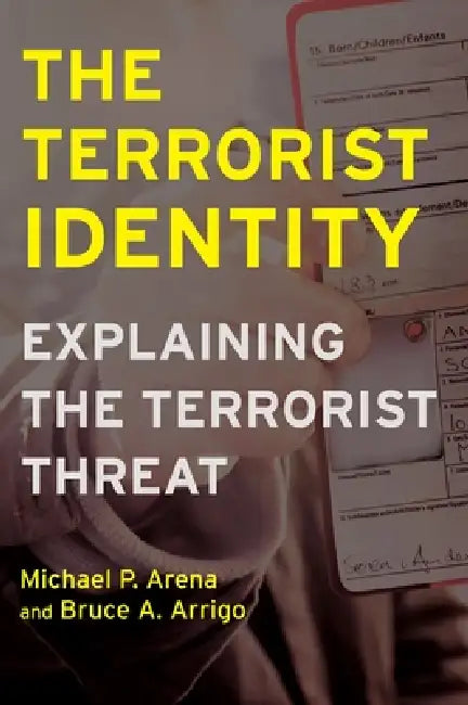 Buy The Terrorist Identity (English, Michael P. Arena | Bruce A. Arrigo) — BookShops.in