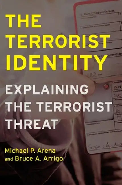 Buy The Terrorist Identity (English, Michael P. Arena | Bruce A. Arrigo) — BookShops.in