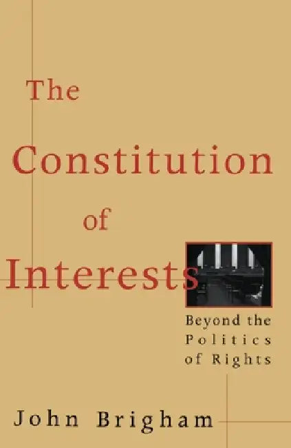 Buy The Constitution of Interests (English, John Brigham) — BookShops.in