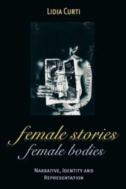 Buy Female Stories, Female Bodies (English, Lidia Curti) — BookShops.in