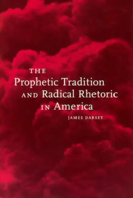 Buy The Prophetic Tradition and Radical Rhetoric in America (English, James Darsey) — BookShops.in