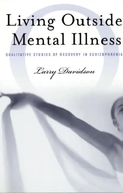 Buy Living Outside Mental Illness (English, Larry Davidson) — BookShops.in
