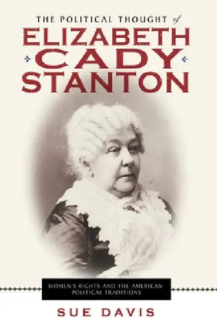 Buy The Political Thought of Elizabeth Cady Stanton (English, Sue Davis) — BookShops.in