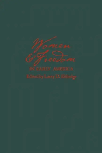 Buy Women and Freedom in Early America (English, Larry Eldridge) — BookShops.in