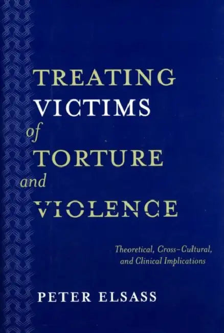 Buy Treating Victims of Torture and Violence (English, Peter Elsass) — BookShops.in