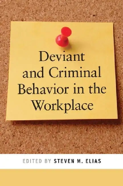 Buy Deviant and Criminal Behavior in the Workplace (English, Steven M. Elias) — BookShops.in