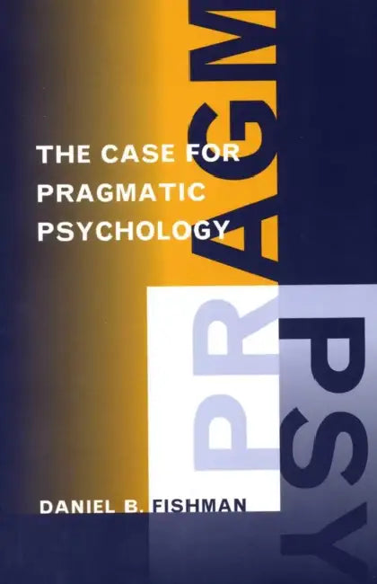 Buy The Case for Pragmatic Psychology (English, Daniel Fishman) — BookShops.in