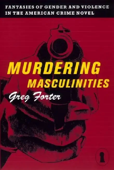 Buy Murdering Masculinities (English, Gregory Forter) — BookShops.in