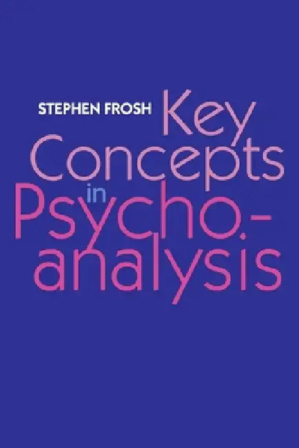 Buy Key Concepts in Psychoanalysis (English, Stephen Frosh) — BookShops.in