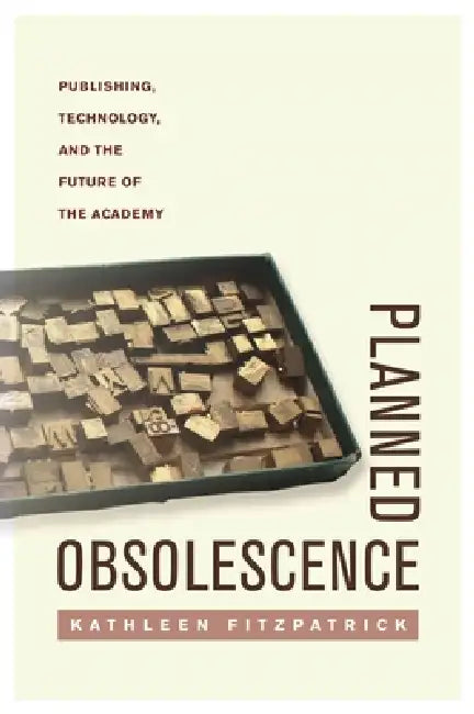 Buy Planned Obsolescence (English, Kathleen Fitzpatrick) โ BookShops.in