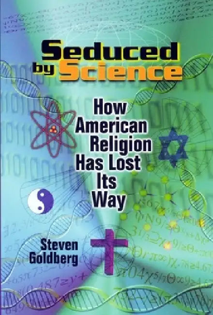 Buy Seduced by Science (English, Steven Goldberg) β BookShops.in