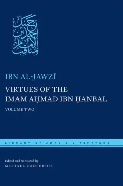Buy Virtues of the Imam Ahmad Ibn Ḥanbal (English, Ibn Al-Jawzī | Michael Cooperson | Michael Cooperson) — BookShops.in