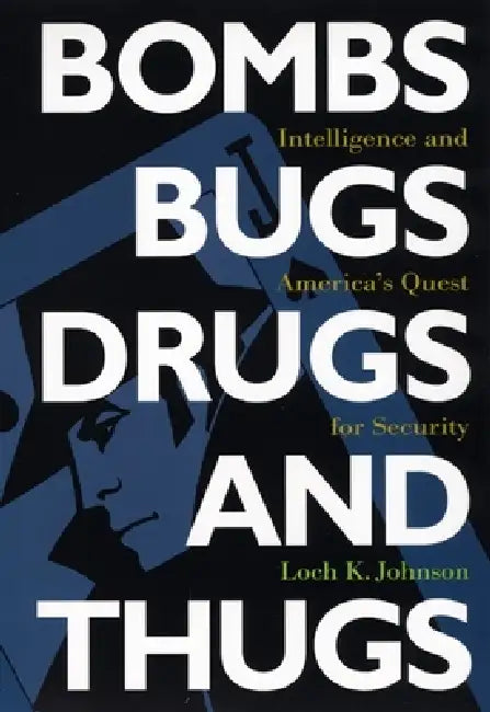 Buy Bombs, Bugs, Drugs, and Thugs (English, Loch K. Johnson) — BookShops.in