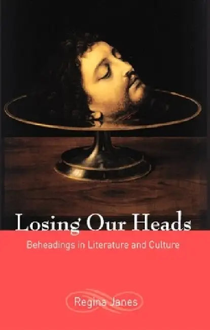 Buy Losing Our Heads (English, Regina Janes) — BookShops.in